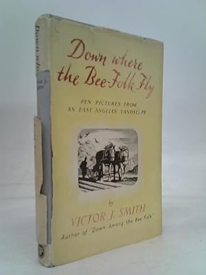 Bild des Verkufers fr Down Where The Bee-Folk Fly zum Verkauf von World of Rare Books
