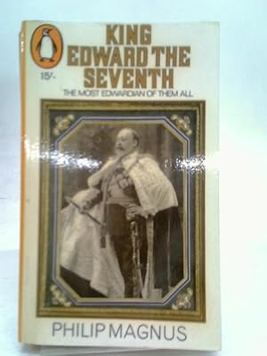 Seller image for King Edward the Seventh the most Edwardian of them all for sale by World of Rare Books