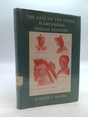 Seller image for The last of the great Wampanoag Indian Sachems;: A factual story of the last days of King Philip's War, 1676 for sale by ThriftBooksVintage