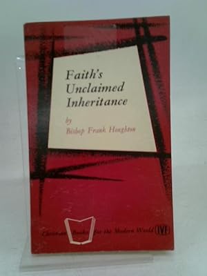Seller image for Faith's unclaimed inheritance: By Frank Houghton for sale by World of Rare Books