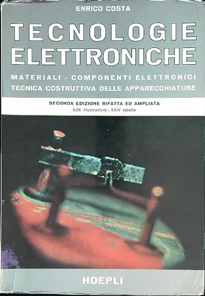 Bild des Verkufers fr Tecnologie elettroniche. Materiali - componenti elettronici, tecnica costruttiva zum Verkauf von Librodifaccia