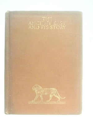 Seller image for The Ancient East and Its Story for sale by World of Rare Books