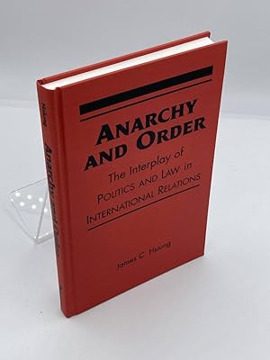 Bild des Verk�ufers f�r Anarchy & Order The Interplay of Politics and Law in International Relations zum Verkauf von True Oak Books