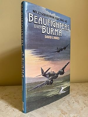 Image du vendeur pour Beaufighters over Burma | No 27 Squadron, RAF, 1942 - 1945 mis en vente par Little Stour Books PBFA Member