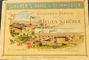 Häkel- und Stickmuster. Nähfaden - Fabrik vormals Julius Schürer, Werbeheft.um 1900