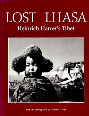 Image du vendeur pour Lost Lhasa: Heinrich Harrer's Tibet mis en vente par LEFT COAST BOOKS
