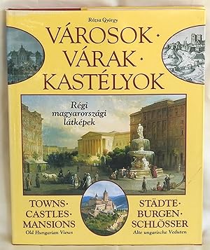 Bild des Verkufers fr Vrosok, vrak, kastlyok: Rgi magyarorszgi ltkpek - Towns castles, mansions: old Hungarian views (Hungarian Edition) zum Verkauf von Argyl Houser, Bookseller