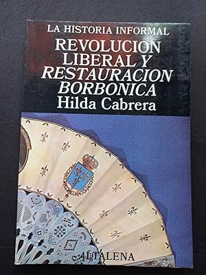 Immagine del venditore per Revolucin liberal y restauracin borbnica (La Historia informal de Espaa) venduto da Vrtigo Libros