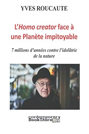 Bild des Verkufers fr L'Homo creator face  une Plante Impitoyable: 7 millions d'annes contre l'idoltrie de la nature zum Verkauf von Ammareal