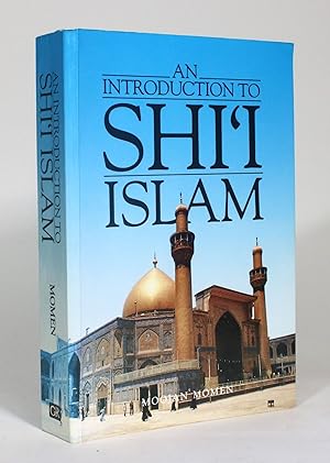 An Introduction to Shi'i Islam: The History and Doctrines of Twelver Shi'ism