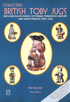 Seller image for Collecting British Toby Jugs: Includes Ralph Wood, Victorian, Twentieth Century and Kevin Francis Toby jugs for sale by M Godding Books Ltd