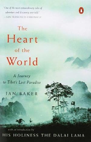 Imagen del vendedor de The Heart of the World: A Journey to Tibet's Lost Paradise a la venta por WeBuyBooks 2