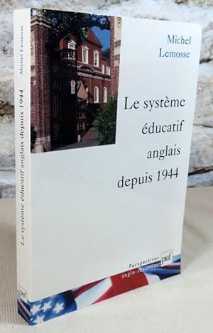 Seller image for Le systme ducatif anglais depuis 1944. for sale by Latulu