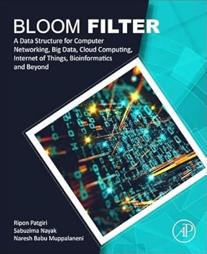 Seller image for Bloom Filter : A Data Structure for Computer Networking, Big Data, Cloud Computing, Internet of Things, Bioinformatics and Beyond for sale by AHA-BUCH GmbH