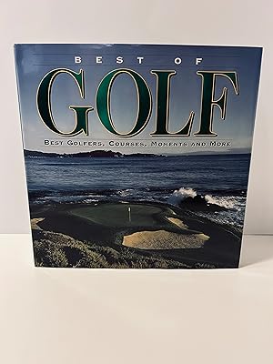 Image du vendeur pour Best of Golf: Best Golfers, Courses, Moments and More [FIRST EDITION, FIRST PRINTING] mis en vente par Vero Beach Books