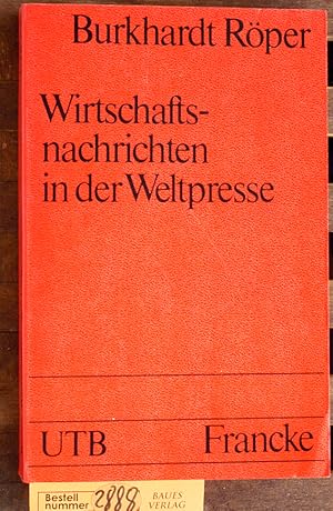 Wirtschaftsnachrichten in der Weltpresse zum Verständnis d. Wirtschaftsteils e. Zeitung / Burkhar...