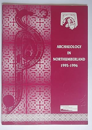 Archaeology in Northumberland 1995-1996