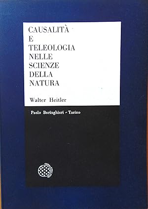 Causalità e teleologia nelle scienze della natura