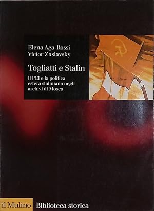 Togliatti e Stalin. Il PCI e la politica estera staliniana negli archivi di Mosca