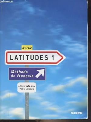 Seller image for Latitudes 1 - Mthode de franais - A1- A2 for sale by Le-Livre