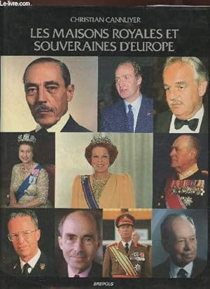 Seller image for Les maisons royales et souveraines d'Europe- La grande famille couronne qui fit notre vieux Continent for sale by Le-Livre