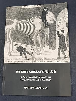 Dr John Barclay (1758-1826) - Extra-mural teacher of Human and Comparative Anatomy in Edinburgh