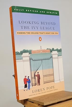 Looking Beyond the Ivy League: Finding the College That's Right for You; Revised Edition