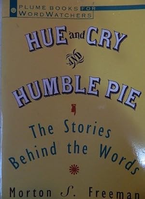 Bild des Verkufers fr Hue And Cry And Humble Pie: The Stories Behind the Words (Plume Books for Wordwatchers) zum Verkauf von WeBuyBooks 2