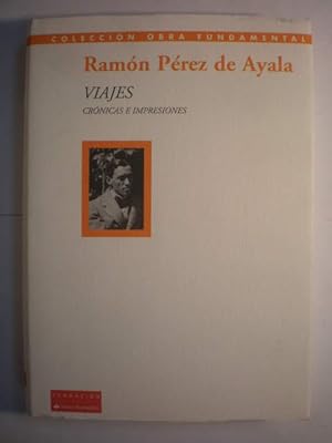 Ramón Pérez de Ayala. Viajes. Crónicas e impresiones