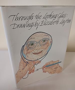 Through the Looking Glass; drawings by Elizabeth Layton
