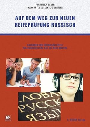 Seller image for Auf dem Weg zur neuen Reifeprfung Russisch : Aufgaben und bungsbeispiele zur Vorbereitung auf die neue Matura. Mit Online Hrbungen for sale by AHA-BUCH GmbH