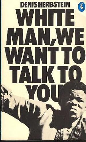 Bild des Verkufers fr White Man, We Want to Talk to You (Pelican S.) zum Verkauf von WeBuyBooks 2