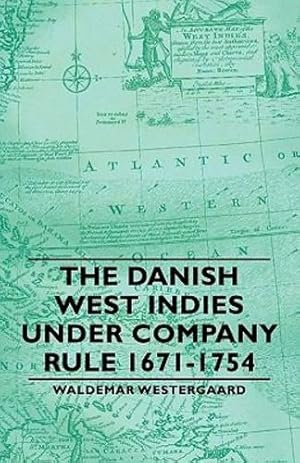 Image du vendeur pour The Danish West Indies Under Company Rule 1671-1754 [Soft Cover ] mis en vente par booksXpress