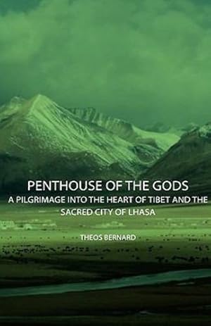 Seller image for Penthouse of the Gods - A Pilgrimage into the Heart of Tibet and the Sacred City of Lhasa [Hardcover ] for sale by booksXpress