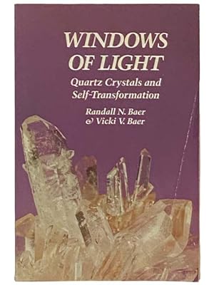 Bild des Verkufers fr Windows of Light: Quartz Crystals and Self-Transformation zum Verkauf von Yesterday's Muse, ABAA, ILAB, IOBA