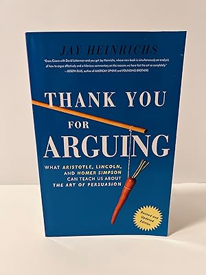 Seller image for Thank You For Arguing: What Aristotle, Lincoln, and Homer Simpson Can Teach Us About The Art Of Persuasion [REVISED AND UPDATED EDITION] for sale by Vero Beach Books