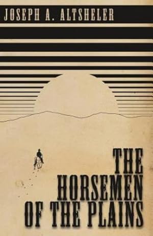 Seller image for The Horsemen of the Plains by Altsheler, Joseph Alexander [Paperback ] for sale by booksXpress