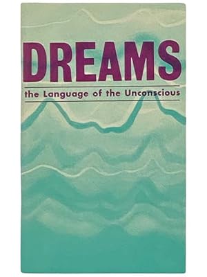 Seller image for Dreams: The Language of the Unconscious for sale by Yesterday's Muse, ABAA, ILAB, IOBA