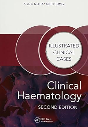 Image du vendeur pour Clinical Haematology: Illustrated Clinical Cases by Mehta, Atul Bhanu, Gomez, Keith [Paperback ] mis en vente par booksXpress