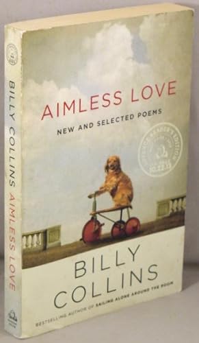Immagine del venditore per Aimless Love; New and Selected Poems. venduto da Bucks County Bookshop IOBA