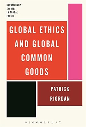 Immagine del venditore per Global Ethics and Global Common Goods (Bloomsbury Studies in Global Ethics) [Soft Cover ] venduto da booksXpress