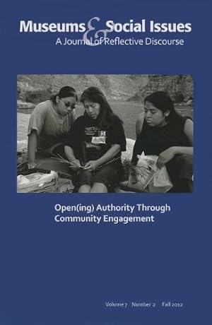 Immagine del venditore per Open(ing) Authority Through Community Engagement: Museums & Social Issues 7:2 Thematic Issue [Paperback ] venduto da booksXpress