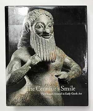 The centaur's smile. The human animal in early Greek art