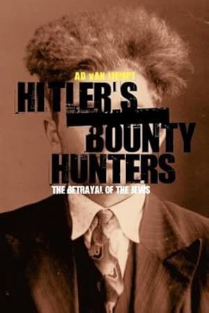 Bild des Verkufers fr Hitler's Bounty Hunters: The Betrayal of the Jews by Liempt, Ad van [Paperback ] zum Verkauf von booksXpress