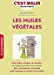 Bild des Verkufers fr Les huiles végétales [FRENCH LANGUAGE - Soft Cover ] zum Verkauf von booksXpress