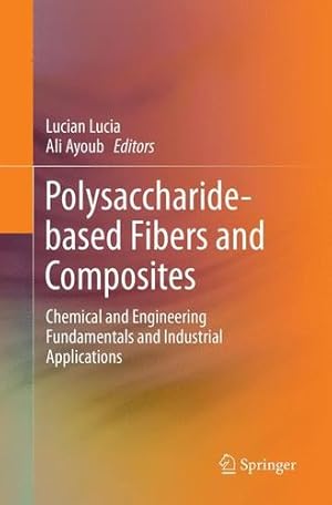 Immagine del venditore per Polysaccharide-based Fibers and Composites: Chemical and Engineering Fundamentals and Industrial Applications (Springerbriefs in Molecular Science) [Paperback ] venduto da booksXpress