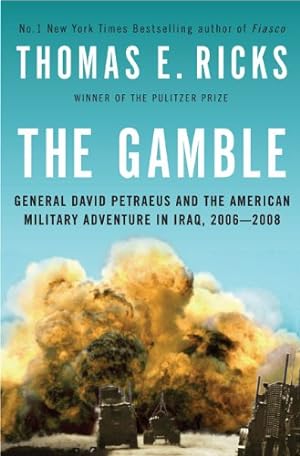 Bild des Verkufers fr The Gamble: General David Petraeus and the American Military Adventure in Iraq, 2006-2008 zum Verkauf von WeBuyBooks 2
