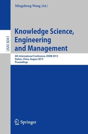 Immagine del venditore per Knowledge Science, Engineering and Management: 6th International Conference, KSEM 2013, Dalian, China, August 10-12, 2013, Proceedings (Lecture Notes in Computer Science) [Paperback ] venduto da booksXpress