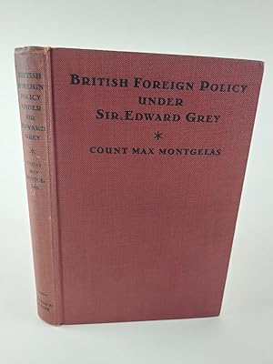 Seller image for BRITISH FOREIGN POLICY UNDER SIR EDWARD GREY for sale by Second Story Books, ABAA