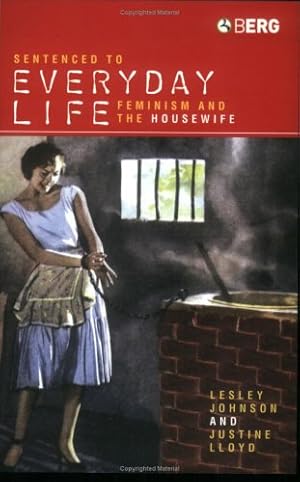 Seller image for Sentenced to Everyday Life: Feminism and the Housewife by Johnson, Lesley, Lloyd, Justine [Paperback ] for sale by booksXpress